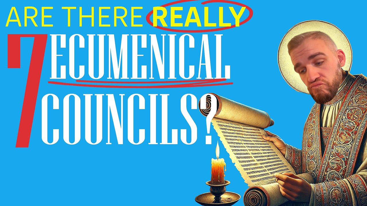 Are There Really 7 Ecumenical Councils?