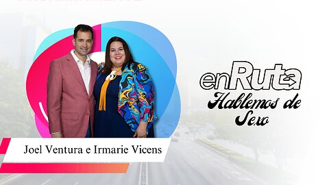 Hablemos de Sexo - Joel e Irmarie Ventura