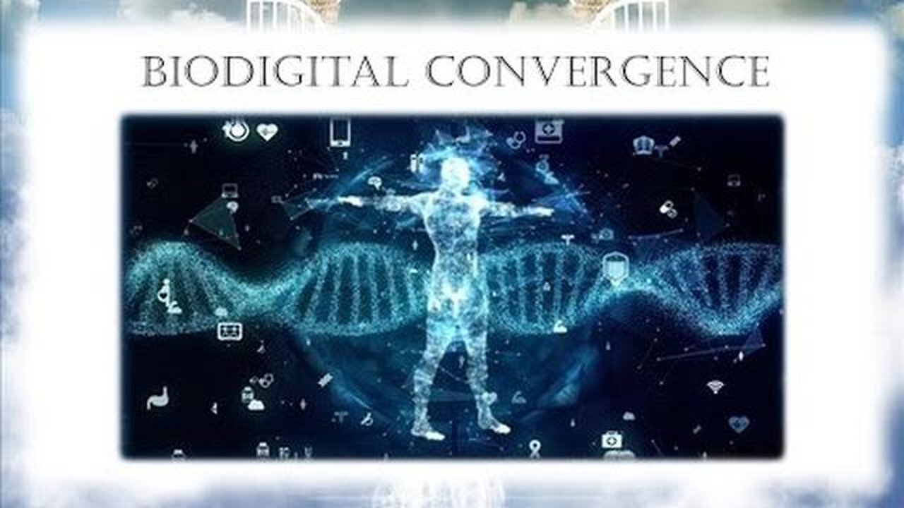 THE BIODIGITAL CONVERGENCE: WHAT THIS MEANS FOR HUMANITY! - Dreaming Of Heaven