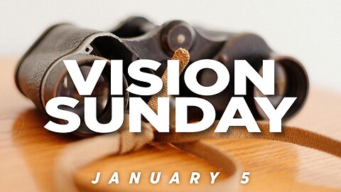 01-05-25 - Vision Sunday