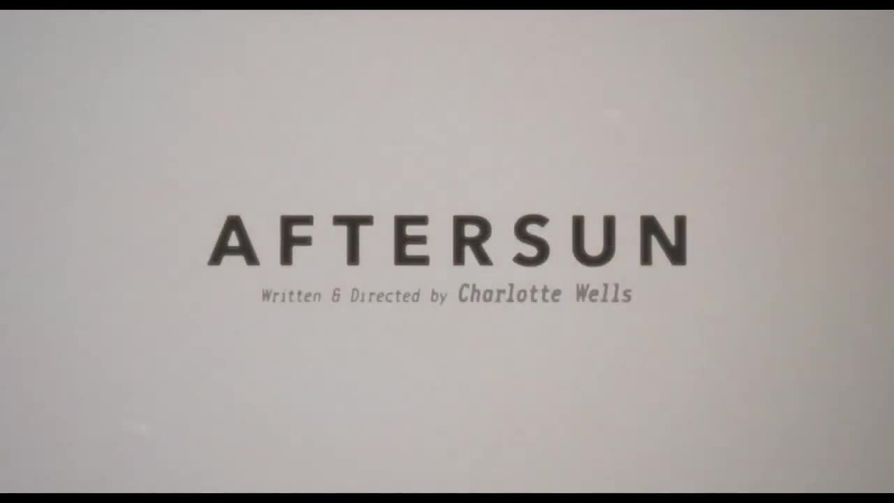 AFTERSUN 【2022 film】Trailers