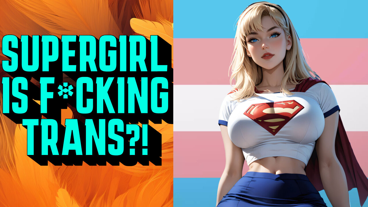 Supergirl Will Be a Man?! The Comic Book Industry is DOOMED!