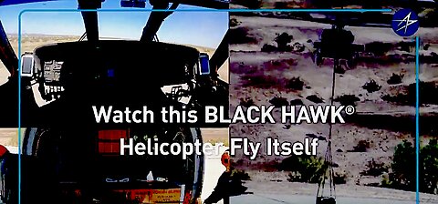 Lockheed Martin: Watch this Black Hawk® Fly Itself