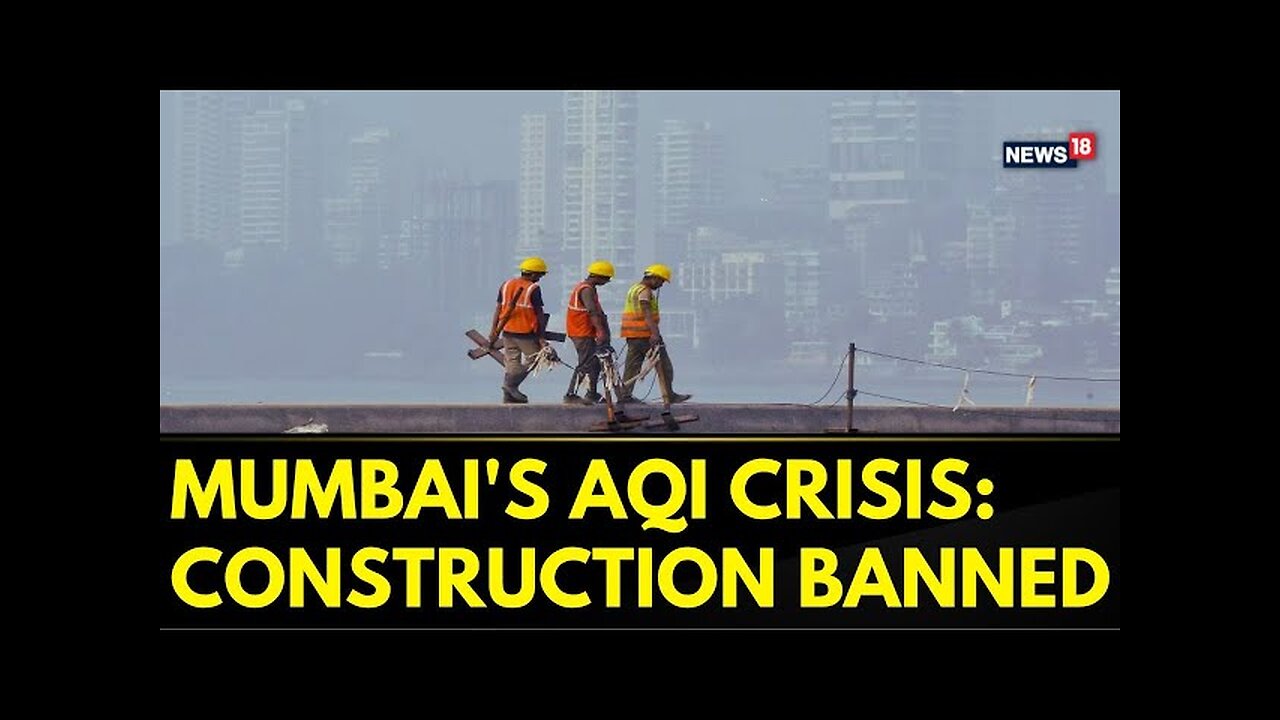 Mumbai AQI Remains Poor: Civic Body Bans Construction | Maharashtra | Air Quality Crisis In India