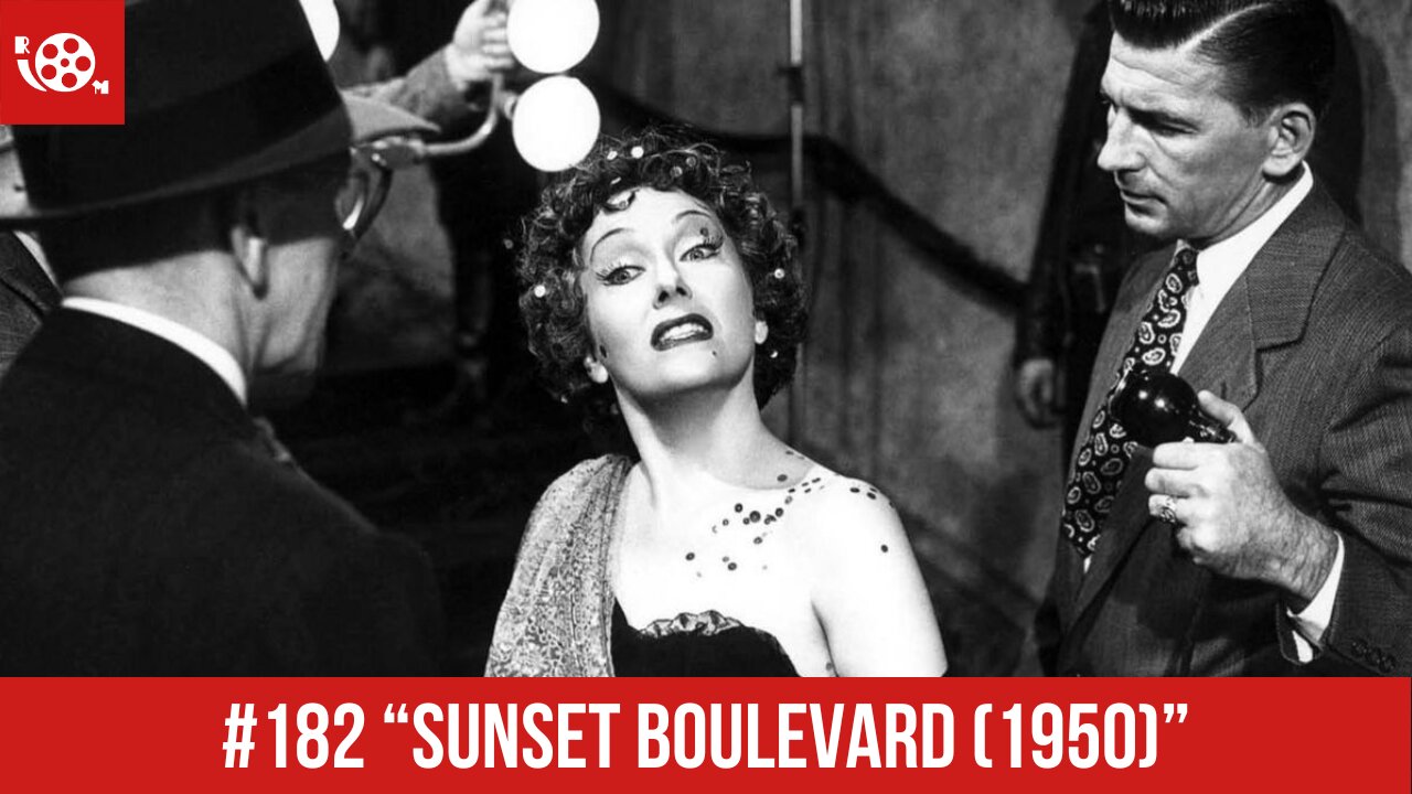 #182 "Sunset Boulevard (1950)" Review