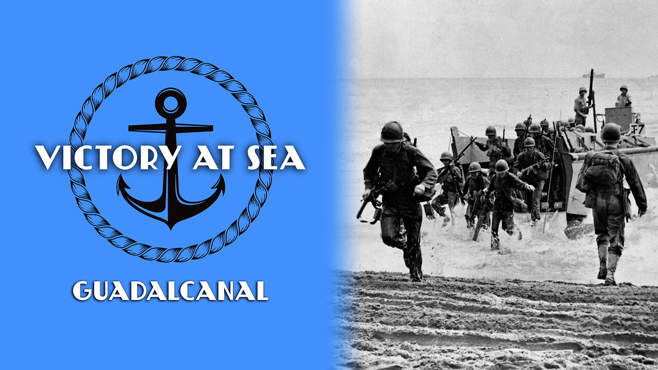 Victory at Sea: Episode 6 - Guadalcanal | Full Episode | World War II Documentary