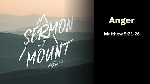 Sermon on the Mount - Anger