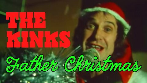 Father Christmas ~ The Kinks 1977