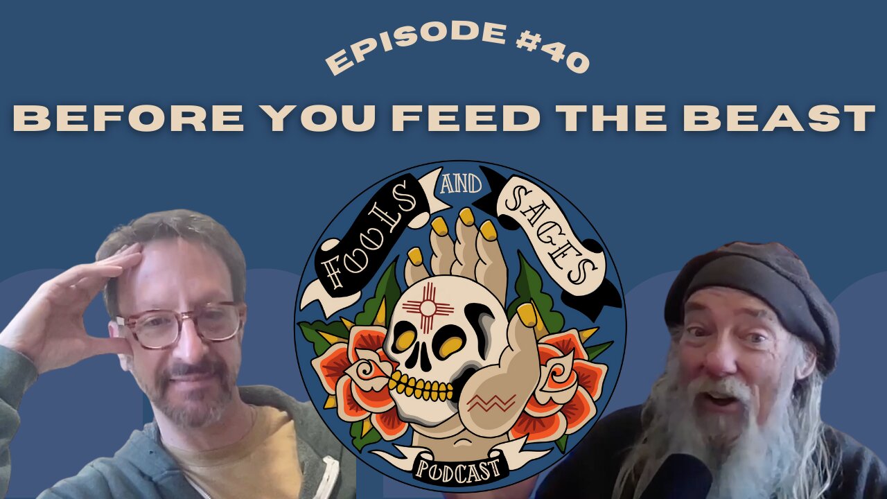 Episode #40: Before You Feed the Beast