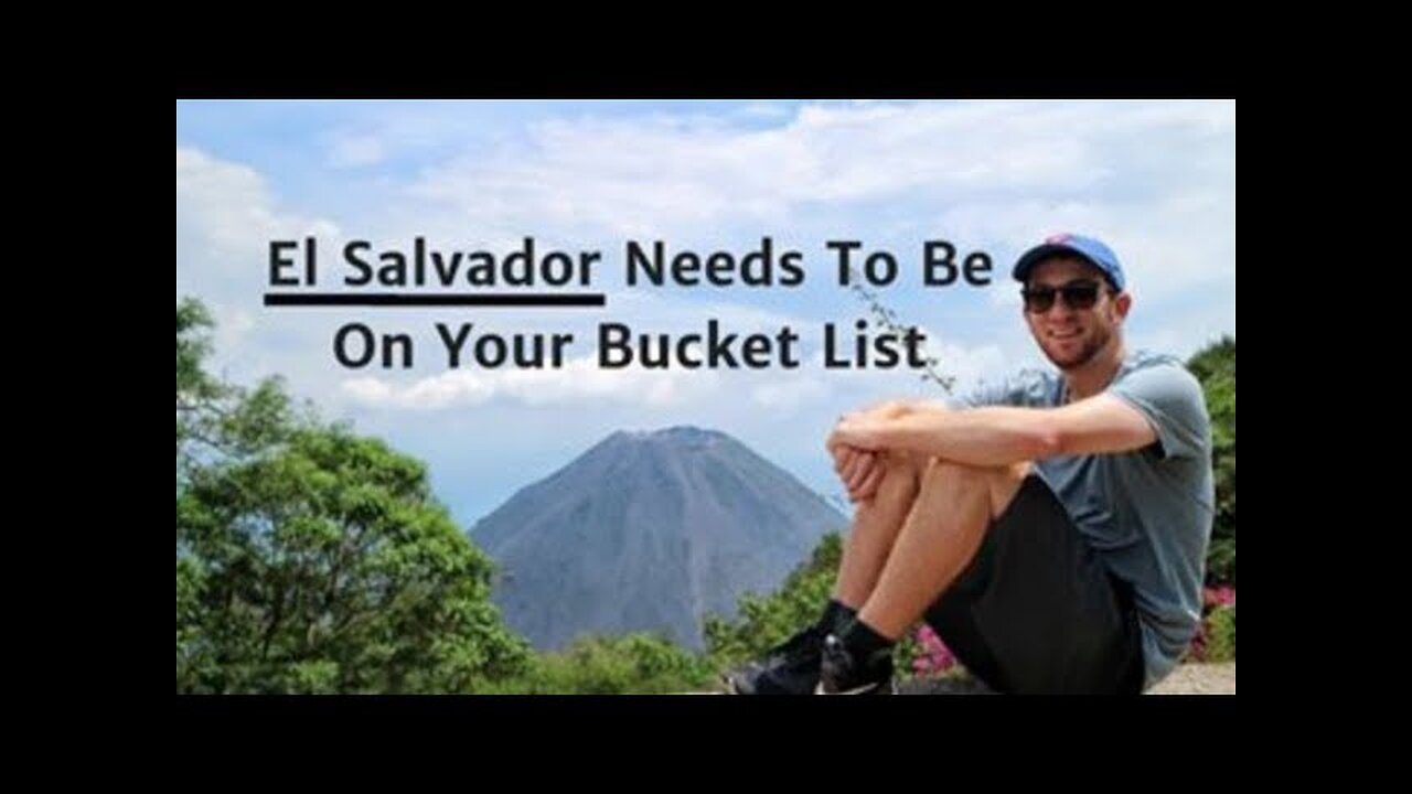 El Salvador Needs to be on Your Bucket List