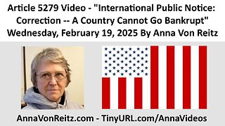 International Public Notice: Correction -- A Country Cannot Go Bankrupt By Anna Von Reitz