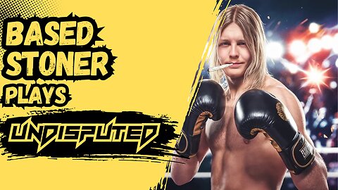 Based stoner plays Undisputed| road to glory