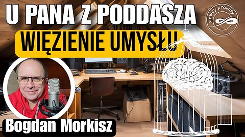 Więzienie umysłu - U pana z poddasza start 20.00