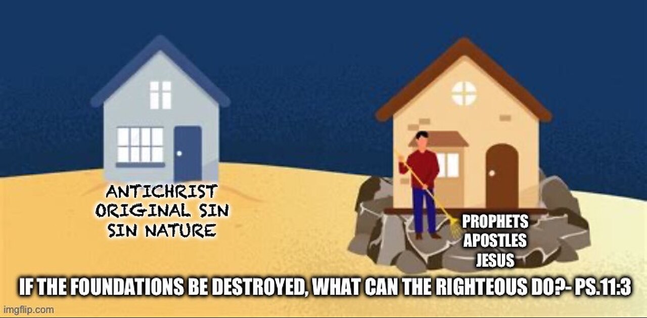 IF THE FOUNDATIONS BE DESTROYED, WHAT CAN THE RIGHTEOUS DO?- Ps.11