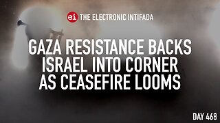 Gaza resistance backs Israel into corner as ceasefire looms, with Jon Elmer