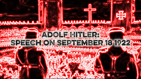 Adolf Hitler Speech: September 18 1922