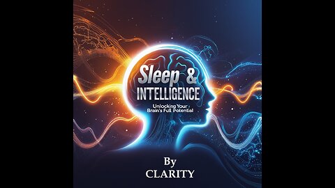 Episode 8. Sleep & Intelligence: Unlocking Your Brain’s Full Potential