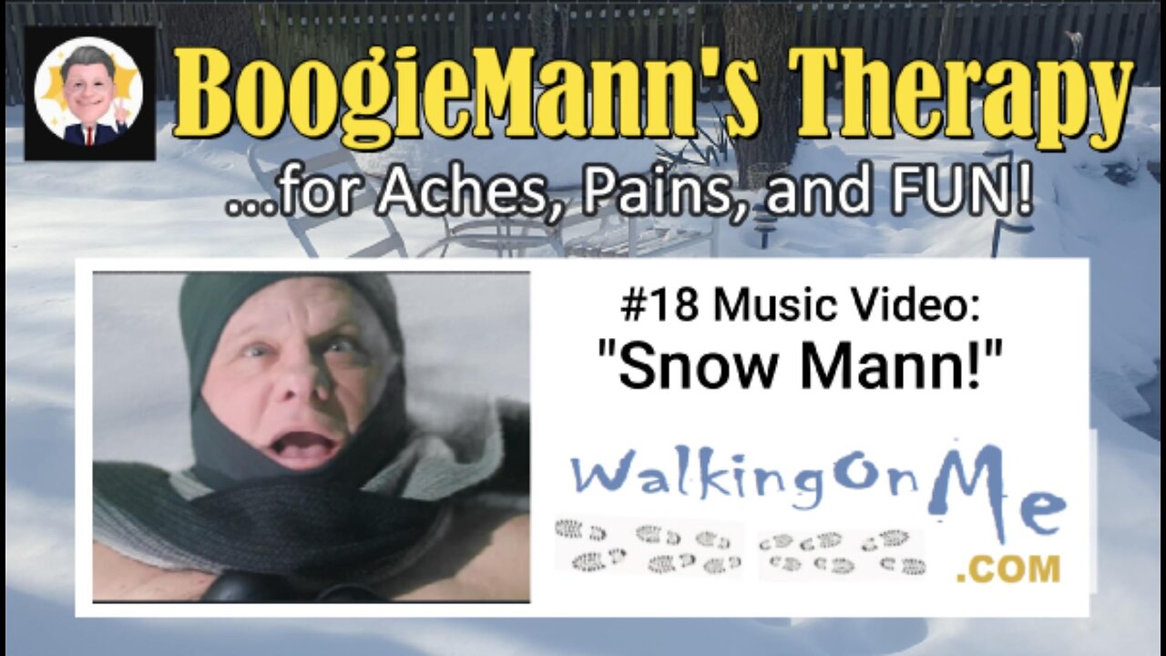 #18 WalkingOnMe "Snow MANN!" BoogieMann Therapy Ashiatsu Music Video ...for Aches, Pains & FUN!