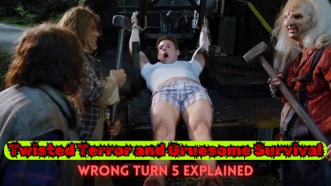 Wrong Turn 5 Explained: Twisted Terror and Gruesome Survival | Cine Chills