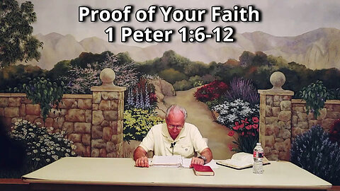 Proof of Your Faith 1 Peter 1:6-12