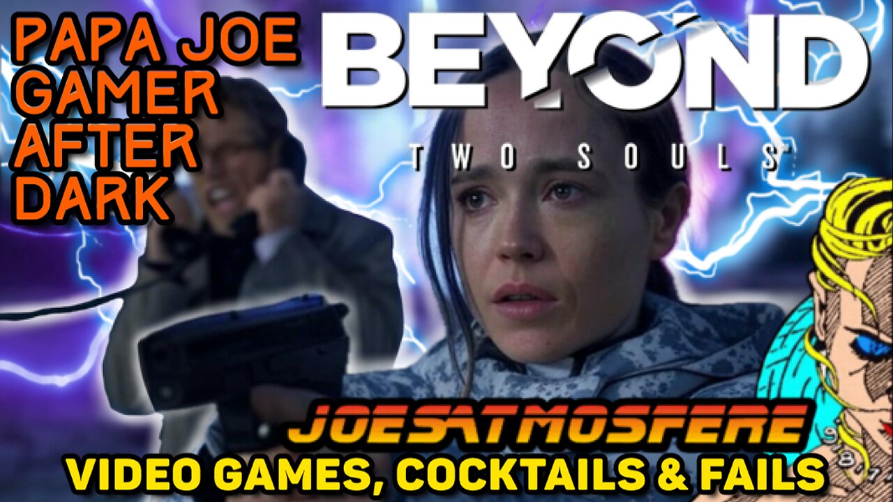 Papa Joe Gamer After Dark: Beyond: Two Souls, Cocktails & Fails!