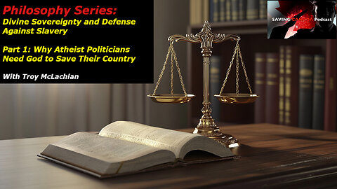 Divine Sovereignty Philosophy Series Part 1: Why politicians need God to save their country