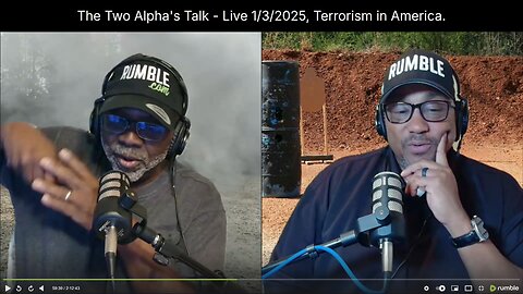 The Two Alpha's Talk - Live 1/3/2025,Terrorism in America.