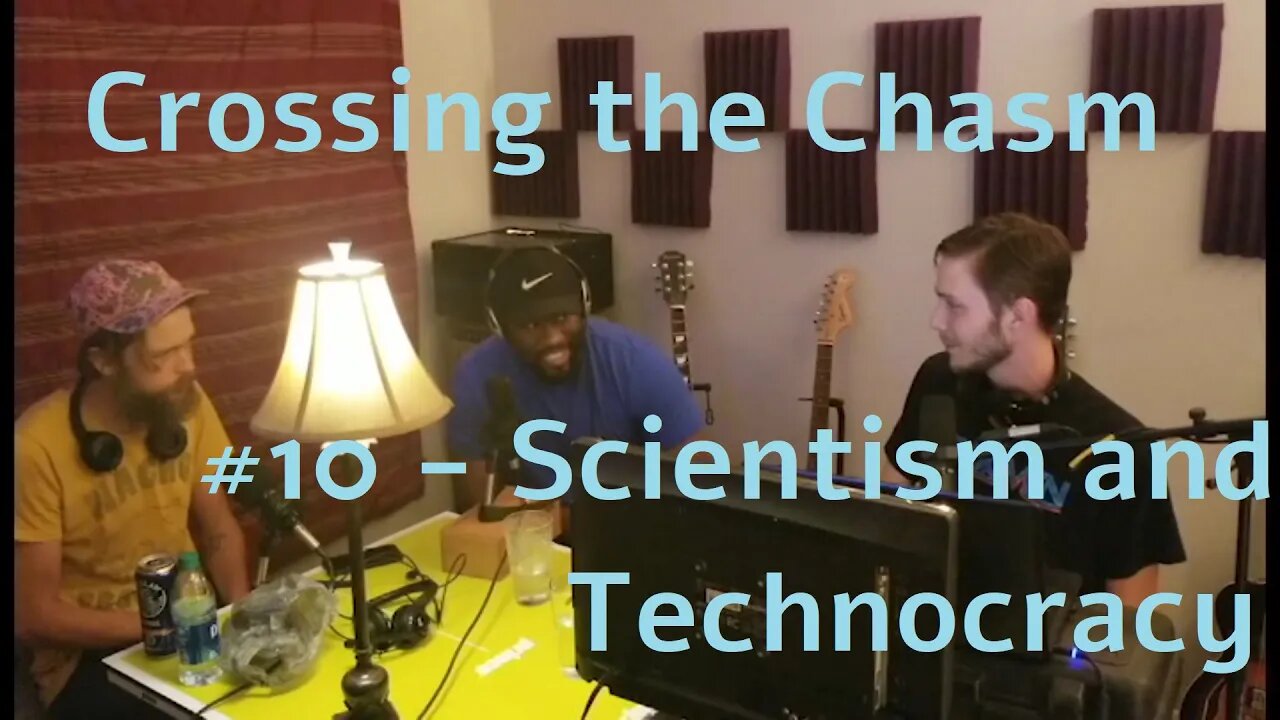 Crossing the Chasm - 10 - Scientism and Technocracy: An Open Conspiracy