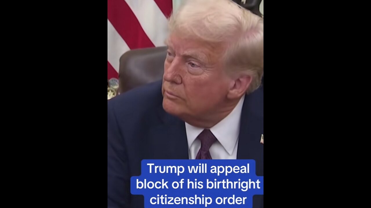 Trump will appeal block of his birthright citizenship order