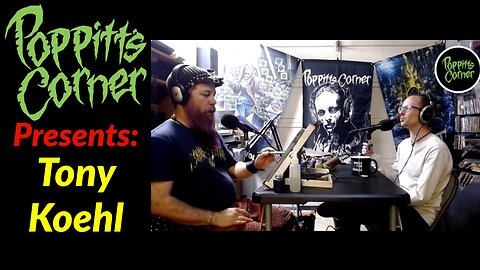 Poppitt's Corner Presents: Tony Koehl (Episode 181)