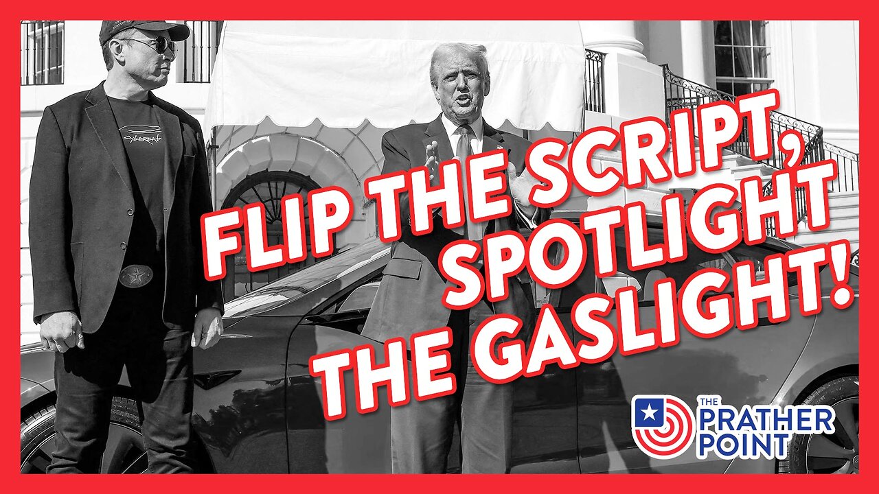 FLIP THE SCRIPT, SPOTLIGHT THE GASLIGHT!