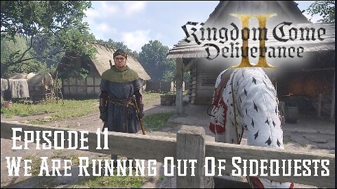 Doc Play's Kingdom Come Deliverance II Ep: 11