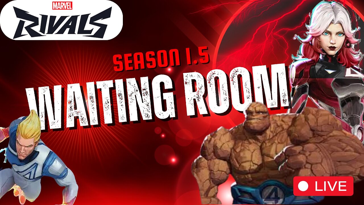 SEAON 1.5 WAITING ROOM! Marvel Rivals Live Stream