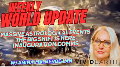 WEEKLY WORLD UPDATE | HUGE PLANETARY SHIFTS, INAUGURATION COMMS, A NEW ERA IS HERE