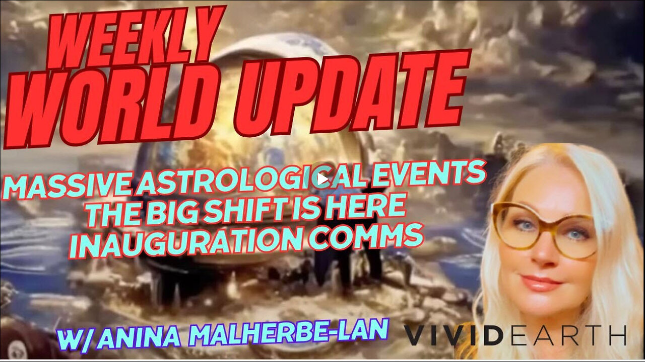 WEEKLY WORLD UPDATE | HUGE PLANETARY SHIFTS, INAUGURATION COMMS, A NEW ERA IS HERE