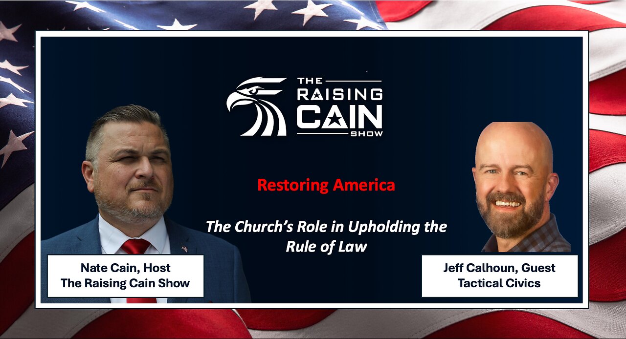 The Raising Cain Show: Restoring America: The Church’s Role in Upholding the Rule of Law