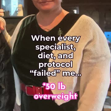 Every specialist, diet, protocol “failed” my weight loss attempts.