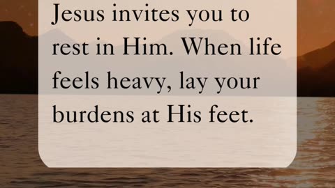 "Come to me, all you who are weary and burdened." — Matthew 11:28