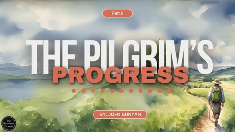 The Pilgrim's Progress Part 6 by John Bunyan