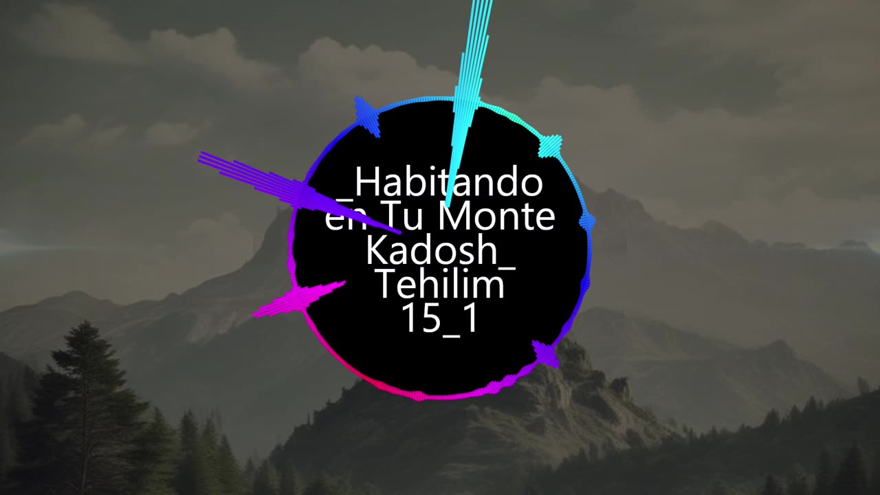 "Habitando en Tu Monte Kadosh" Tehilim 15:1-5