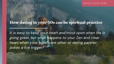 How Dating in your 50s can be Spiritual Practice - www.tricitylocalnews.com