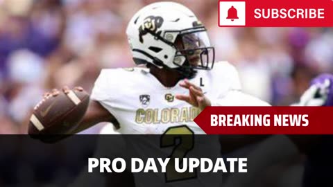 Shedeur Sanders Pro Day Update