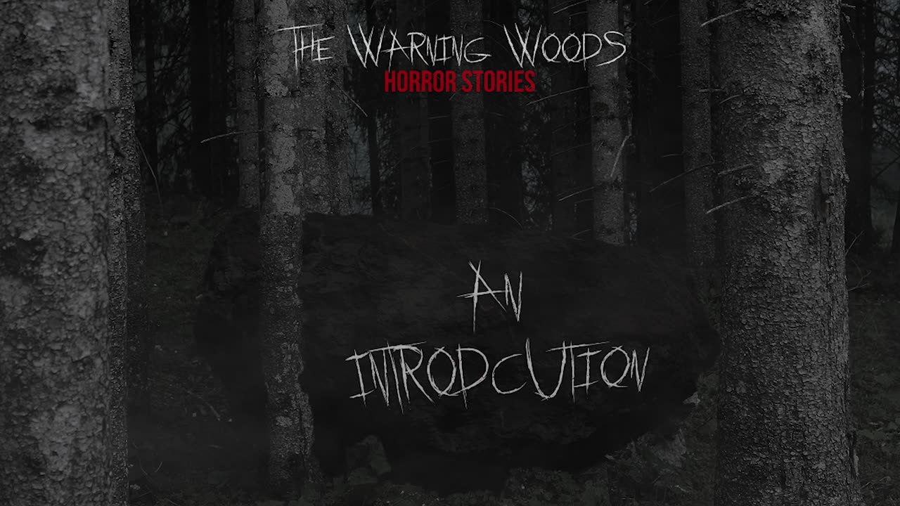 AN INTRODUCTION | Horror Story from The Warning Woods Universe