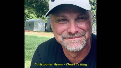 Christopher Hymn - Christ Is King