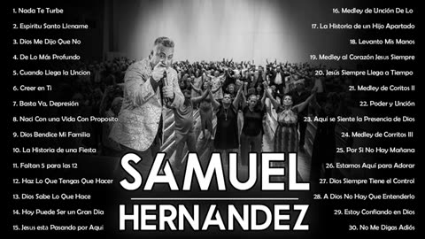 Samuel Hernández - Las Canciones Más Memorables vol.3 - Alabanza Y Adoración Musica Cristiana.