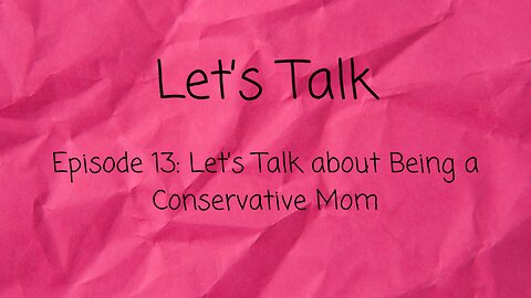 Let's Talk about Being a Conservative Mom