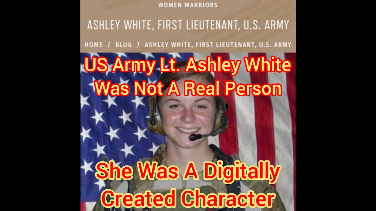 US Army Lt. Ashley White Was Not A Real Person. She Was A Digitally Created Character