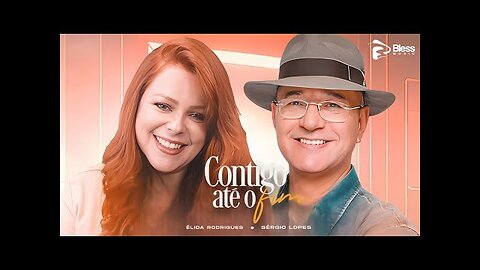 Élida Rodrigues e Sérgio Lopes _ CONTIGO ATÉ O FIM (Clipe Oficial)