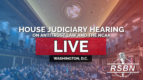 LIVE REPLAY: House Judiciary Hearing on Antitrust Law and the NCAA - 3/11/25