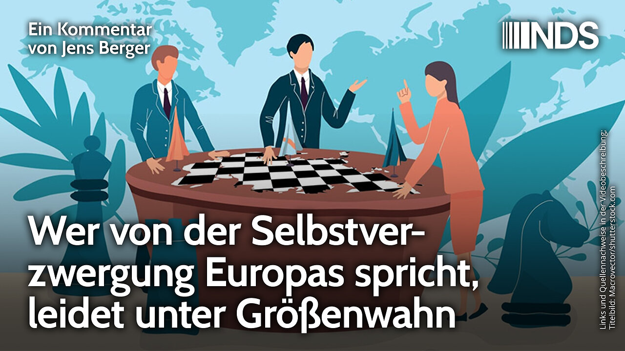 Wer von der Selbstverzwergung Europas spricht, leidet unter Größenwahn | Jens Berger | NDS